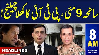 Samaa News Headlines 8AM | PTI New Challenge | 9th May Incident | 09 May 2024 | SAMAA TV