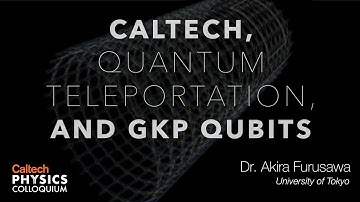 Caltech, Quantum Teleportation, and GKP Qubits - Akira Furusawa - 10/29/2020