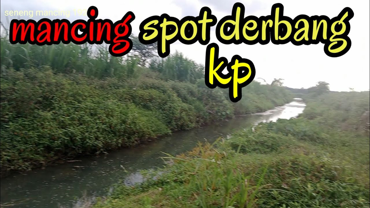 mancing derbang keasikan sampai lupa waktu