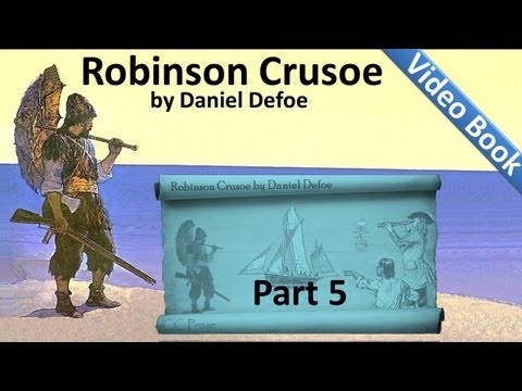 Part 5 - The Life and Adventures of Robinson Cruso...