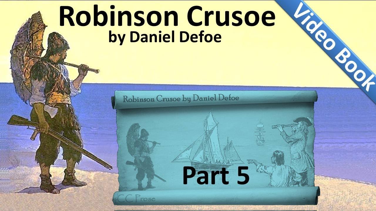 Part 5 - The Life and Adventures of Robinson Crusoe Audiobook by Daniel Defoe (Chs 17-20)