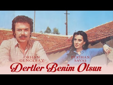 Dertler Benim Olsun Türk Filmi | FULL | PERİHAN SAVAŞ | ORHAN GENCEBAY