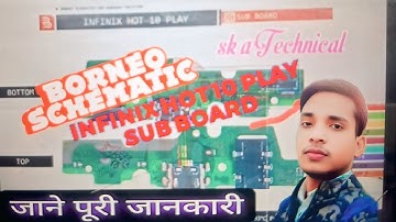 Infinix Hot 10 play | Sub Board | Borneo Schematic | Hardware Solutions | first video | sk@technical