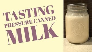 Tasting Pressure Canned Milk