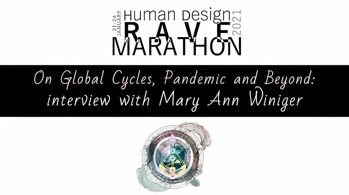 On Global Cycles, Pandemic and Beyond - Interview with Human Design teacher Mary Ann Winiger
