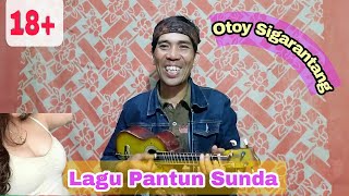 LAGU PANTUN SUNDA ( 18  ) - Otoy Sigarantang, Lagu Sunda Lucu, Bodor Sunda, Lawak Sunda