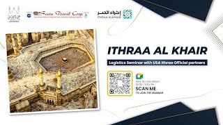 Ithraa Al Khair USA Logistics Seminar With Ithraa Official Partners