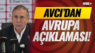 Abdullah Avcı: "Bütün maçları ve kupayı kazanmak istiyoruz."