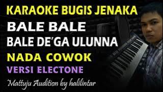Karaoke Bugis Bale Bale Degaga Ulunna || Nada Cowok
