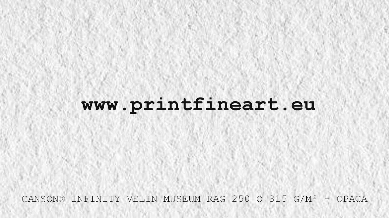 Stampa fine art - Carta CANSON INFINITY VELIN MUSEUM RAG 250 O 315