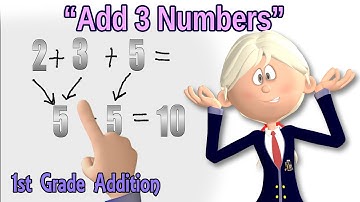 1st Grade Addition - Add 3 Numbers