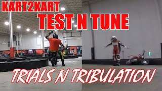 Kart2Kart Test N Tune, Trials N Tribulation
