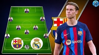 Barcelona Perfect Starting Lineup Vs Real Madrid - La Liga MatchDay 26🔥😱