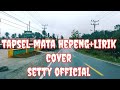 Tapsel mata hepeng  lirik cover setty official  lubis lirik