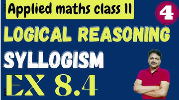 LOGICAL REASONING EX-8.4 || Lecture 1 | syllogism | Class 11 Applied Maths | Gaur Classes
