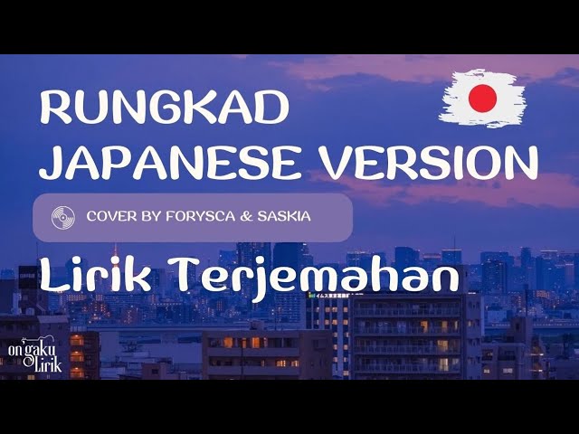 Rungkad Versi Jepang [Japanese Ver] Cover by Forysca u0026 Saskia ||Lirik Terjemahan class=