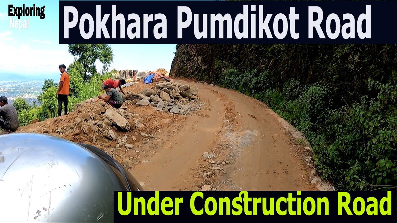 Pumdikot Pokhara | Way To Pumdikot Road Under Construction