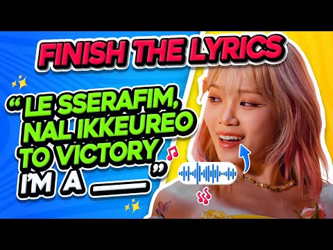 FINISH THE LYRICS
