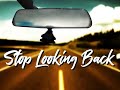 Stop Looking Back The Best Is Yet To Come