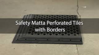 Installing Borders on the Ergonomic Safety Matta Perforated Tile - The Safety Matta is specifically designed to provide a safe and comfortable area for people who are required to stand on hard surfaces for long periods of time while working, with a perforated surface.

Perfect for work stations, shower areas, entrance ways and patios.
-Interlocking lug system is easy to install
-Non-slip diamond shield tread design
-Constructed from recycled materials
-Raised tiles provide drainage
-Optional borders available
-Excellent ergonomic and anti-fatigue qualities
-Can be trimmed to fit
-Adds secure footing to wet areas

Shop Safety Matta Tiles:
https://www.greatmats.com/fatigue-flooring/tiles-safety-matta-perf-black.php
https://www.greatmats.com/fatigue-flooring/tiles-safety-matta-perf-green.php
Shop Borders:
https://www.greatmats.com/fatigue-flooring/tiles-safety-matta-borders-black.php

Call Us 877-822-6622 or visit Greatmats.com