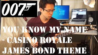 You Know My Name (Casino Royale 2006 Theme Song) Electric Guitar Cover By Rayson Kong