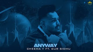 Anyway Official Audio Cheema Y Gur Sidhu Punjabi Song