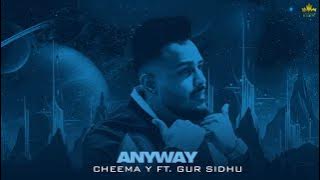 Anyway (Official Audio) Cheema Y | Gur Sidhu | Punjabi Song