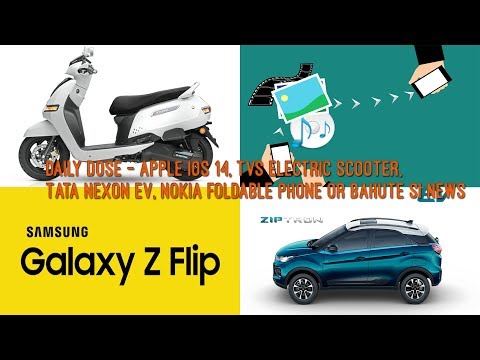 daily-dose---apple-ios-14,-tvs-electric-scooter,-tata-nexon-ev,-foldable-phone-or-bahute-si-news
