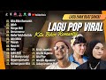 KITA BIKIN ROMANTIS - MALIQ & D’Essentials | ADUH | BUNGA HATI - SALMA || LAGU POP TERPOPULER 2024