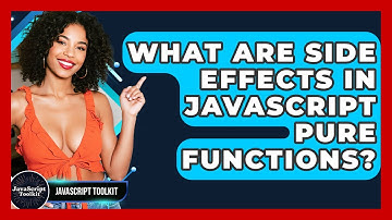 What Are Side Effects In JavaScript Pure Functions? - JavaScript Toolkit