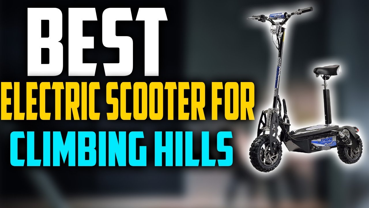 ✅ Top 5: 🛴 Best Electric Scooter For Climbing Hills 2024 | 🏆 2024-25 🏆