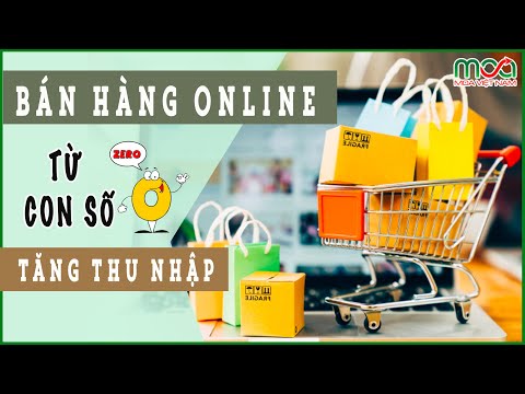 Cách Bán Hàng Online Cho Người Mới Bắt Đầu Từ Con Số O Siêu Hấp Dẫn 2021