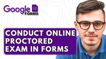How To Conduct Online Proctored Exam In Google Forms [2025 Guide]