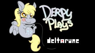 Derpy Plays Undertale: Delta Rune Ch 1 [2/4]