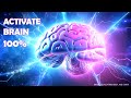 Activate 100% of Your Brain and Destroy Unconscious Blockages and Negativity, Healing Frequency