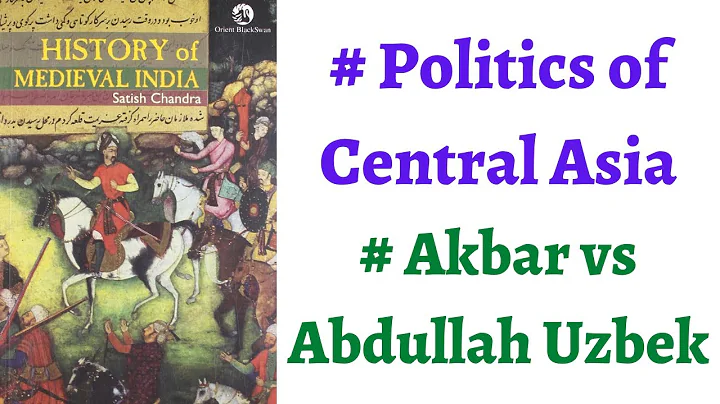(Part 81) Akbar vs Abdullah Khan Uzbek - Dominance...