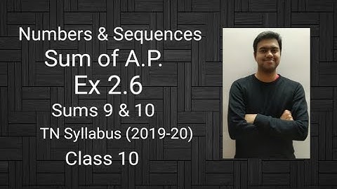 Numbers & Sequences | sum of A.P. | Ex 2.6 | sum 9 | sum 10 | class 10 math | TN syllabus