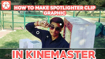 How to make spotlighter clip graphic in KINEMASTER (KINEMASTER TUTORIAL)