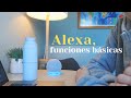 Alexa, funciones básicas para el día a día