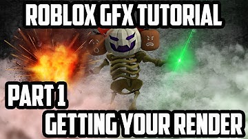 ROBLOX GFX TUTORIAL PART 1 HOW TO GET RENDERS