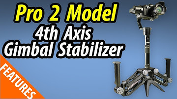 Features of Pro 2 Model 4th / 5th Axis (Z axis) Stabilizer
