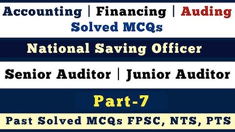 Auditing Solved MCQs | Junior Auditor Solved MCQs | Past Papers | Part-7