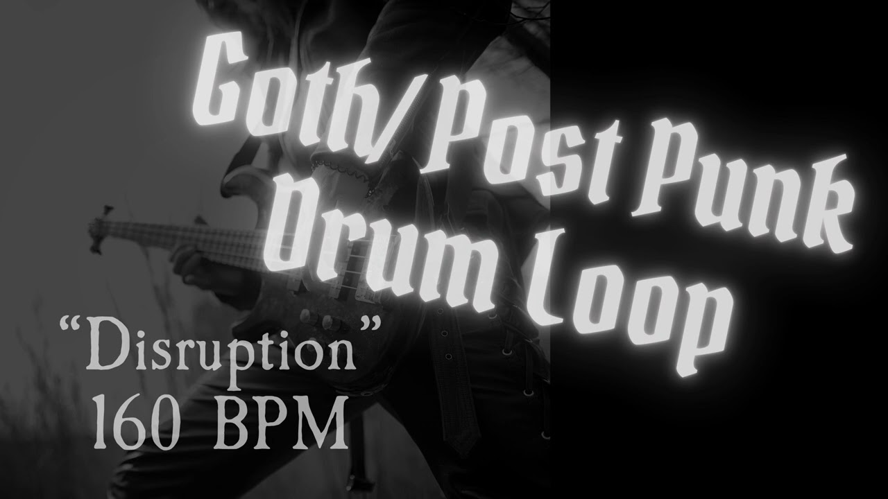 Goth / Post-Punk Drum Loop 160bpm  "Disruption"