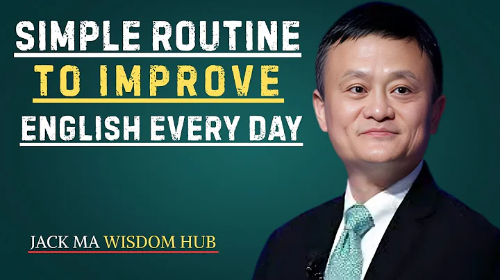 Simple Routine to Improve English Every Day | Best Speech By Jack Ma