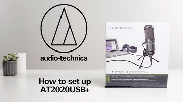 How to set up the AT2020USB+ | USB Streaming Microphone