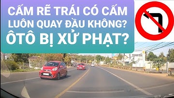 Gặp Biển báo cấm rẽ trái có được quay đầu xe không? Phạt bao nhiêu tiền khi ôtô quay đầu ở biển cấm?