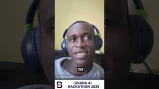 Developer Testimonies Part 1 - Ghana AI Hackathon
