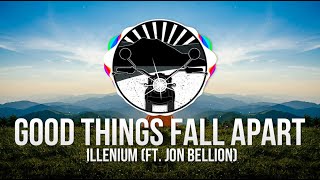 Illenium - Good Things Fall Apart (ft. Jon Bellion)