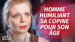 Homme Humiliant SA Copine Pour Son Âge  | @LoveBusterFrance