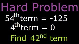 Arithmetic Progression - 54th = -125, 4th = 0, Find 42nd term - HARD PROBLEMS